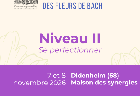 Formation fleurs de Bach niveau 2 agréée par le Centre Bach - Didenheim - novembre 2026 14 Formation fleurs de Bach niveau 2 agréée par le Centre Bach - Didenheim - novembre 2026 14