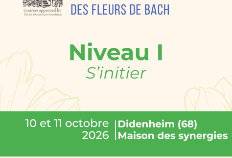 Formation fleurs de Bach niveau 1 agréée par le Centre Bach - Didenheim - octobre 2026 5 Formation fleurs de Bach niveau 1 agréée par le Centre Bach - Didenheim - octobre 2026 5